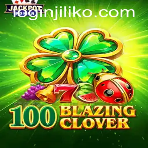 Exploring the Thrills of 100BlazingClover: A Fresh Take on Gaming with Jiliko